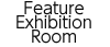 Feature Exhibition Room