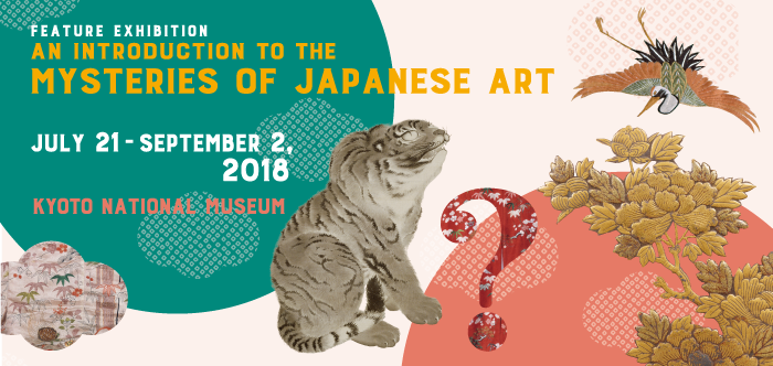 Feature Exhibition: An Introduction to the Mysteries of Japanese Art