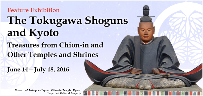 The Tokugawa Shoguns and Kyoto: Treasures from Chion-in and Other Temples and Shrines