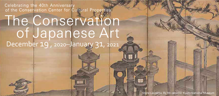 Feature Exhibition Celebrating the 40th Anniversary of the Conservation Center for Cultural Properties:The Conservation of Japanese Art